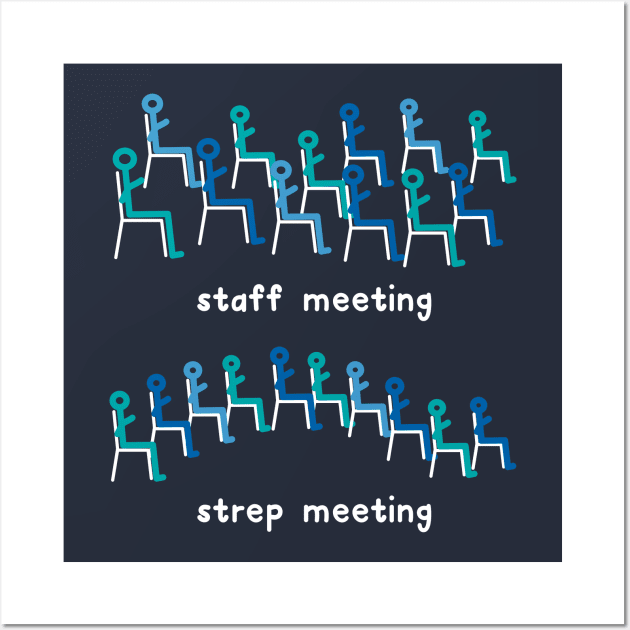 Staff Meeting/Strep Meeting Wall Art by donovanh